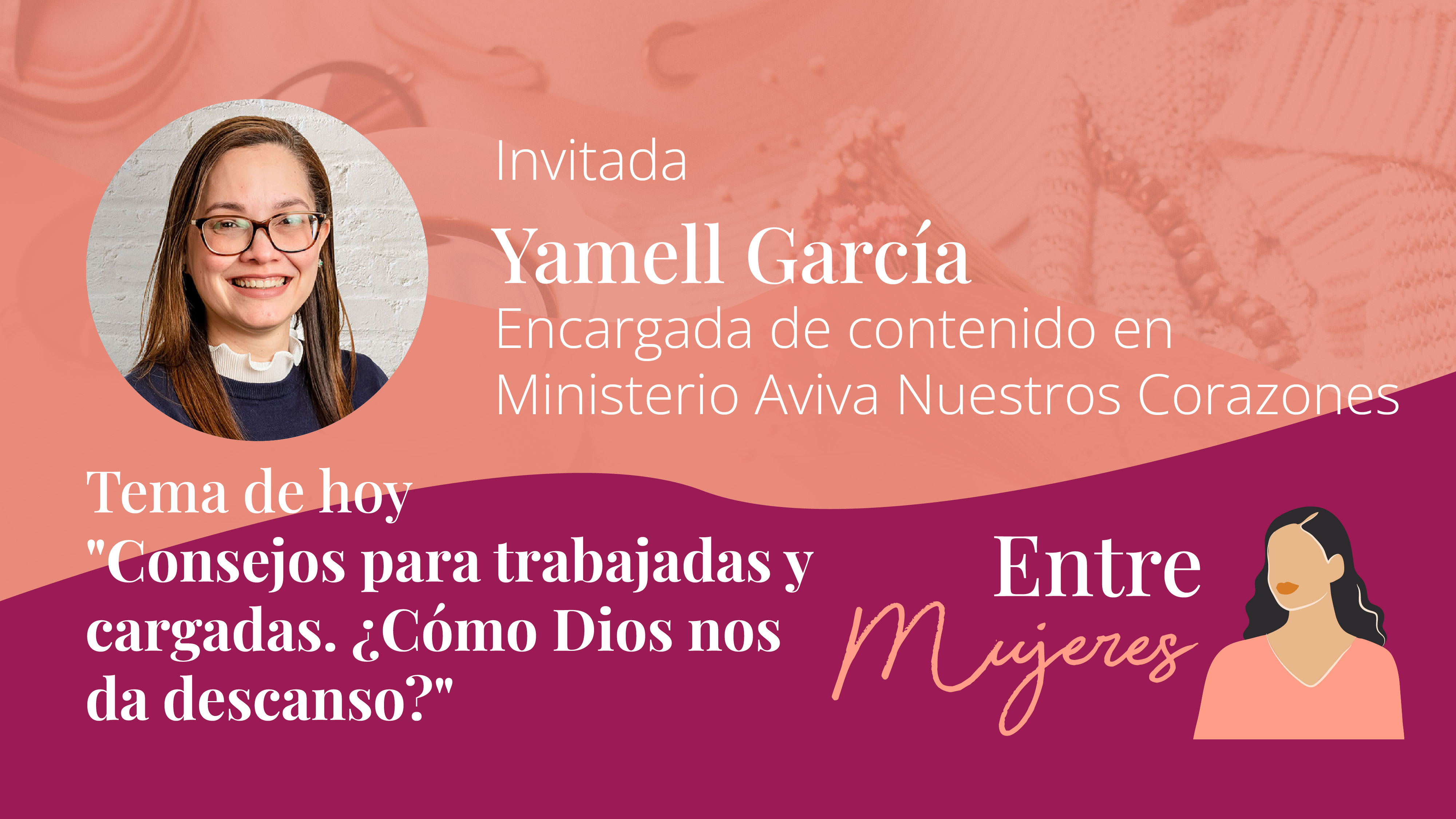 Consejos para trabajadas y cargadas. ¿Cómo Dios nos da descanso? - Entre Mujeres